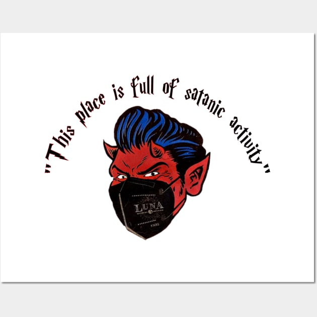 This place is full of satanic activity Funny gift Wall Art by Sunmoony